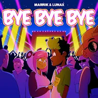 Marnik — Bye Bye Bye Ft Lunax — обложка