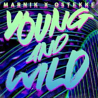 Marnik — Young And Wild Ft Ostekke — обложка